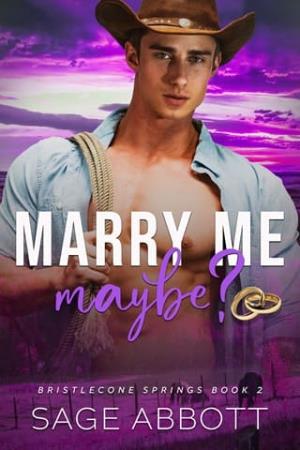 Marry Me, Maybe? (Bristlecone Springs #2)