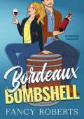 Bordeaux Bombshell (Sunshine Cellars #3)
