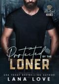 Protected by the Loner (The Men of Ghost Security #2)