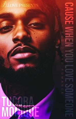 Cause When You Love Someone