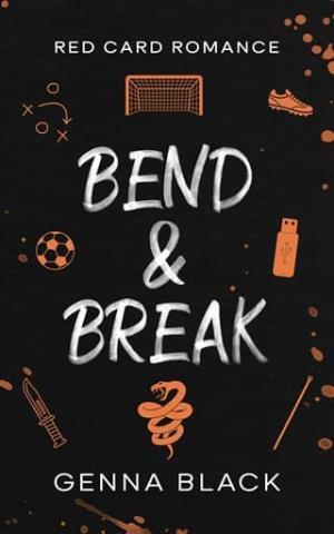 Bend & Break (Red Card Romance #4)