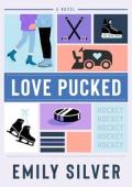 Love Pucked (Toronto Rosebuds Hockey #1)