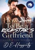 How to Be a Rockstar''s Girlfriend: a fake dating, small town, rockstar romantic comedy (Cash & 