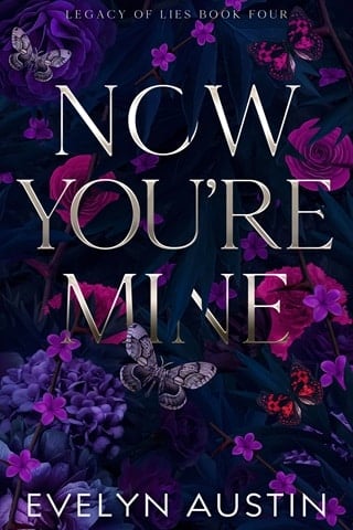 Now You're Mine : A Dark College Romance (Legacy of Lies Book 4)