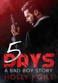 5 Days: A Bad Boy Story (A Bad Boy Anthology Story Book 8)
