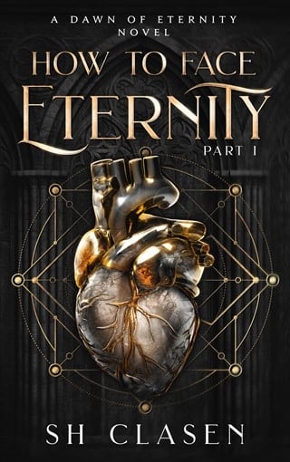 How to Face Eternity: Part I (Dawn of Eternity Novels)