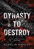 Dynasty to Destroy (Stolen Obsessions #3)