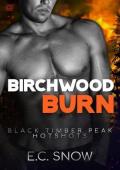 Birchwood Burn (Black Timber Peak Hotshots #2)