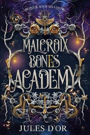 Malcroix Bones Academy (Bones and Shadow #1)