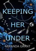 Keeping Her Under (Deranged Highway, #1)