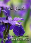 I am Jael (Pride and Prejudice Variation)