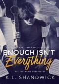 Enough Isn’t Everything (Everything Trilogy #1)