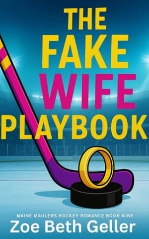The Fake WIfe Playbook (Maine Maulers Hockey #9)