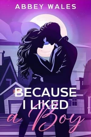 Because I Liked A Boy (Because I Liked A Boy Trilogy #1)