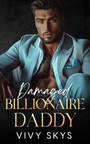 Damaged Billionaire Daddy (The Lanes Series #1)