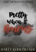 Pretty When It Burns (When The Lights Go Down #1)