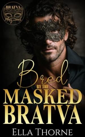 Bred By the Masked BRATVA (The BRATVA Masquerade #2)