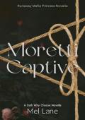 Moretti Captive (Runaway Mafia Princess)