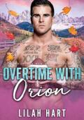 Overtime with Orion (Mountain Men Fall Harder #1)