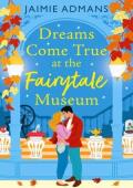Dreams Come True at the Fairytale Museum