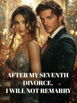 After my seventh divorce, I will not remarry