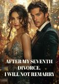 After my seventh divorce, I will not remarry
