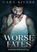Worse Fates (Soulmates Suck #1)