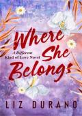 Where She Belongs (A Different Kind of Love #3)