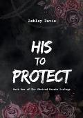 His to Protect (The Chained Hearts Duology #1)