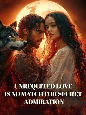 Unrequited love is no match for secret admiration