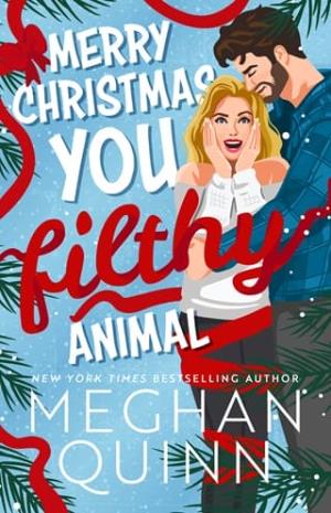 Merry Christmas, You Filthy Animal (How My Neighbor Stole Christmas #2)