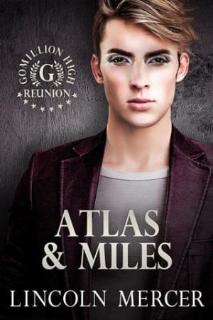 Atlas & Miles (Gomillion High Reunion #7)