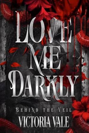 Love Me Darkly (Behind the Veil #1)