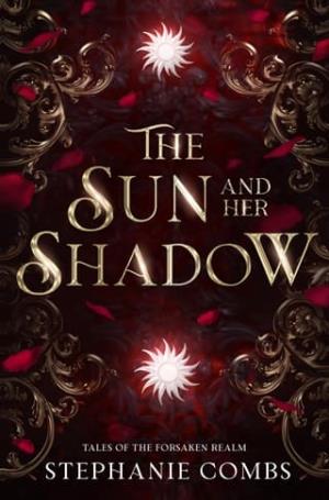 The Sun and Her Shadow (Tales of the Forsaken Realm #1)