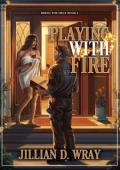 Playing With Fire (Bring The Heat #2)