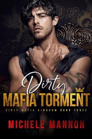 Dirty Mafia Torment (Dirty Mafia Kingdom #3)