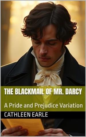 The Blackmail of Mr. Darcy (Pride and Prejudice Variation)