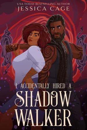 I Accidentally Hired a Shadow Walker (Accidents Happen #3)