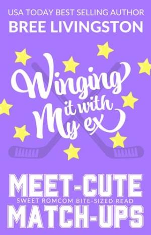 Winging it with My Ex (Meet-Cute Match-Ups #1)