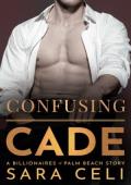 Confusing Cade (Billionaires of Palm Beach #6)