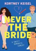 Never the Bride (Always Say Never #2)