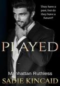 Played (Manhattan Ruthless #4)