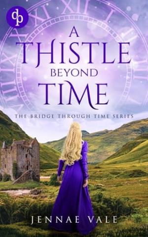 A Thistle Beyond Time (The Bridge Through Time #2)