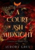 A Court of Ash and Midnight (Ash and Midnight #1)