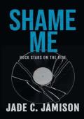 Shame Me (Rock Stars on the Rise #2)