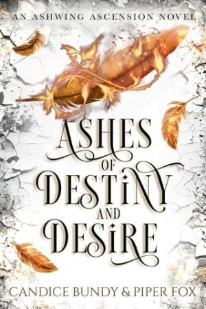 Ashes of Destiny and Desire (The Ashwing Ascension Adventures #1)