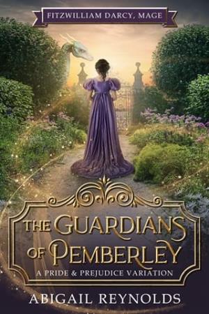The Guardians of Pemberley (Fitzwilliam Darcy, Mage #3)