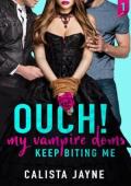 Ouch! My Vampire Doms Keep Biting Me (My Vampire Doms #1)