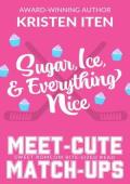 Sugar, Ice, and Everything Nice (Meet-Cute Match-Ups #2)