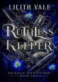 Ruthless Keeper (Deadly Devotion #2)